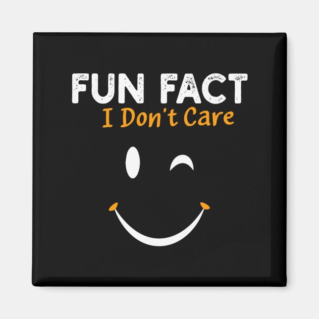 Imã Funny Sarcastic Saying Quote Smile Fun Fact I Don' (Frente)