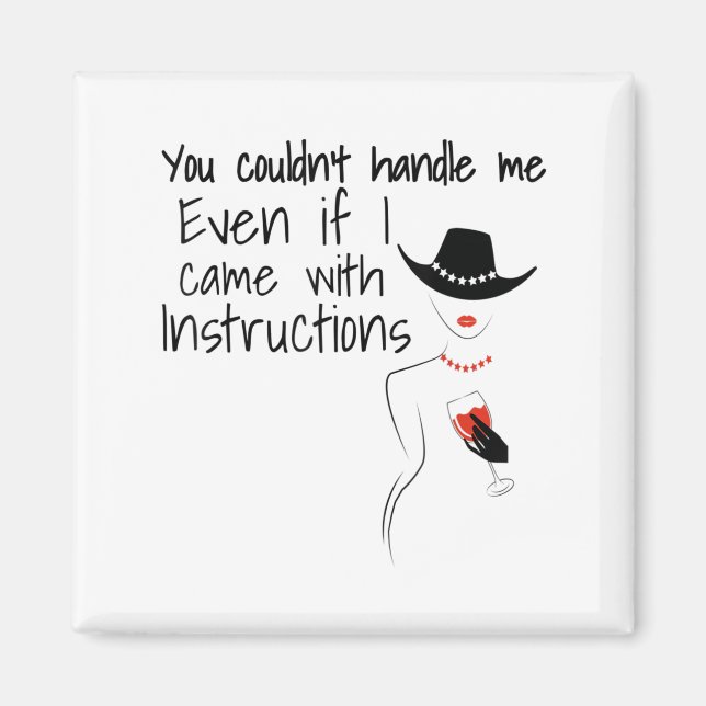 Imã Funny Sarcastic You Couldn't Handle Me Women Wine  (Frente)