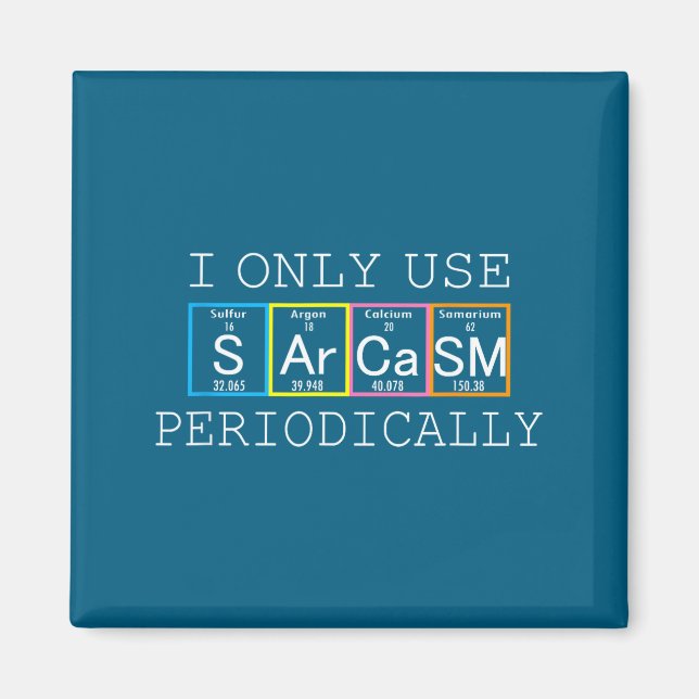 Imã Funny Saying I Only Use Sarcasm Periodically Men W (Frente)