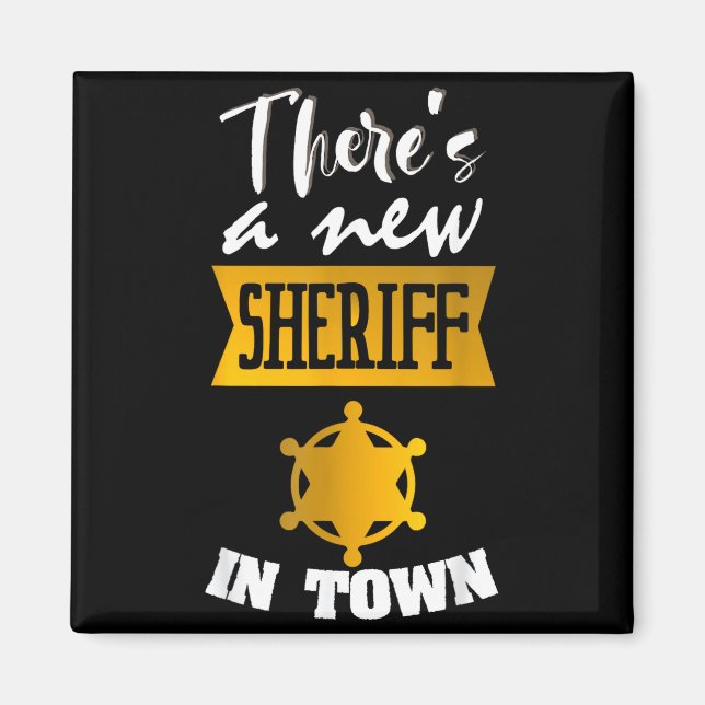 Imã Funny Saying There's A New Sheriff In Town Deputy  (Frente)