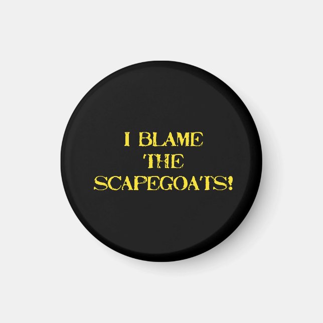 Imã Funny Scapegoat Quote A Bold Statement on Blame (Frente)