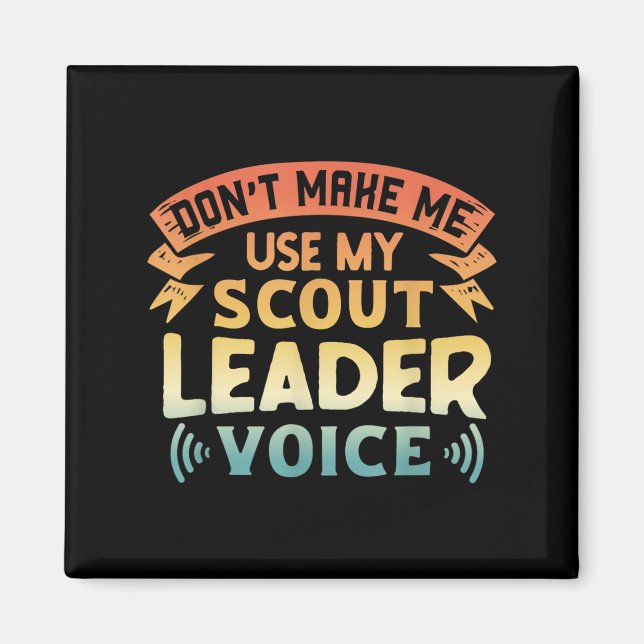 Imã Funny Scout Quote - Don't Make Me Use My Scout Lea (Frente)