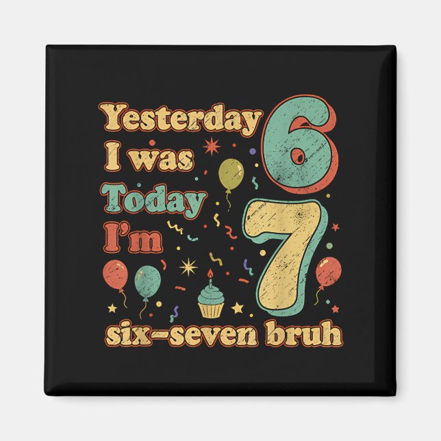Imã Funny Seven Year Old Birthday Six Seven Bruh Meme  (Frente)
