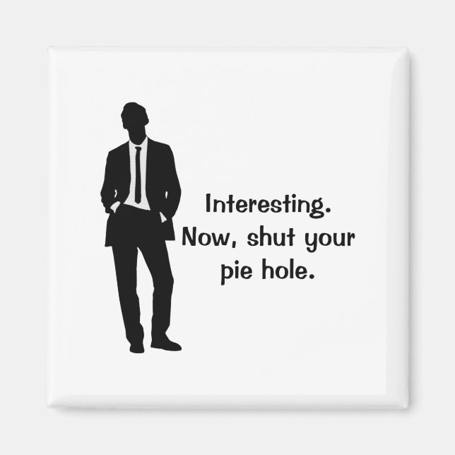 Imã Funny Shut Your E Hole  (Frente)