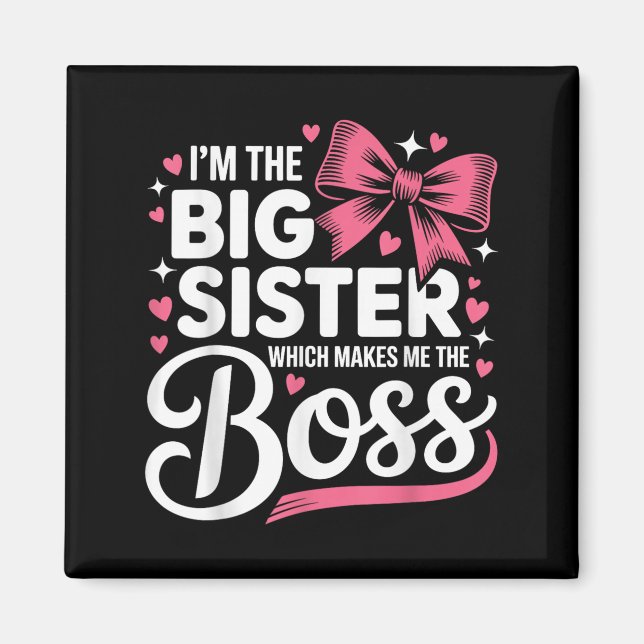 Imã Funny Sibling I'm The Big Sister Which Makes Me Th (Frente)