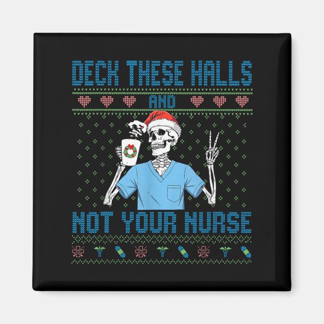 Imã Funny Skeleton Deck The Halls And Not Your Nurse U (Frente)