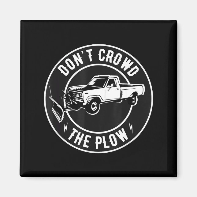 Imã Funny Snow Plow - Don't Crowd The Plow  (Frente)