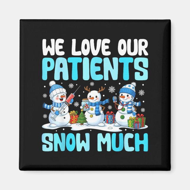 Imã Funny Snowman Nurse We Love Our Patients Snow Much (Frente)