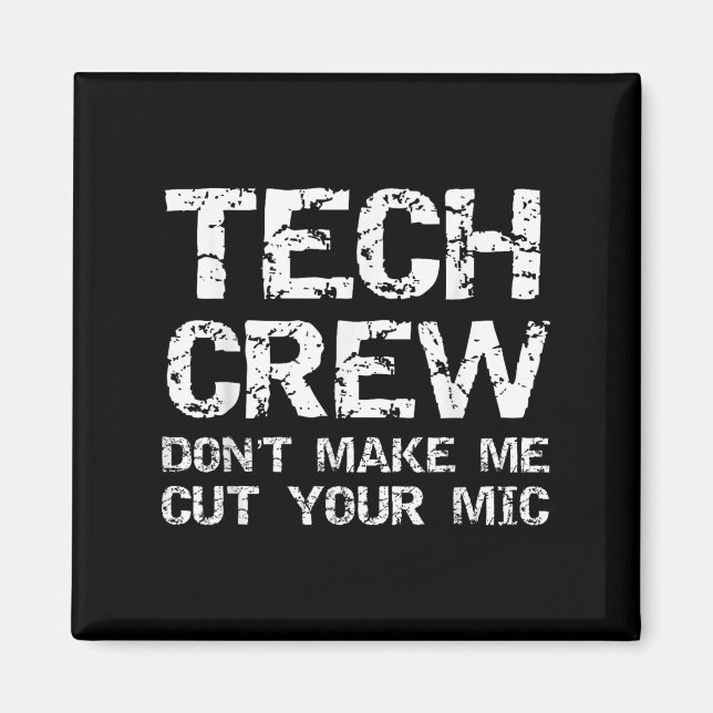 Imã Funny Sound Guy Quote Tech Crew Don't Make Me Cut  (Frente)
