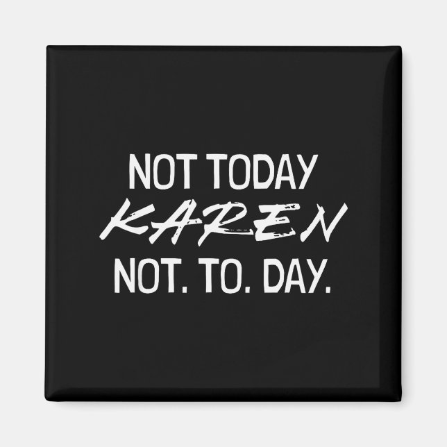 Imã Funny Speak To The Manager Shhh Karen Not That Kar (Frente)