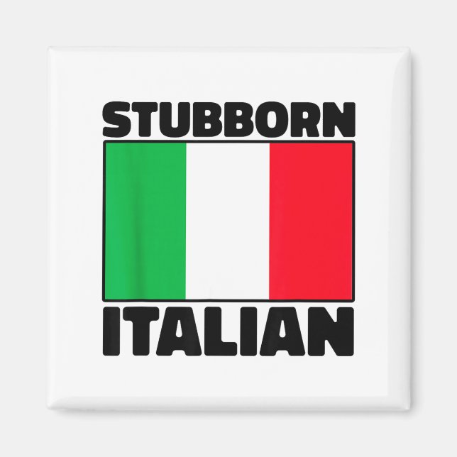 Imã Funny Stubborn Italian Pride Italy Flag Italia For (Frente)