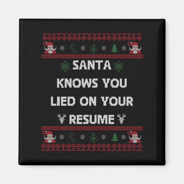 Imã Funny Tacky Santa Knows You Lied On Your Resume Ug (Frente)