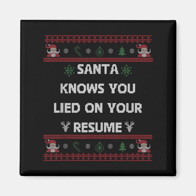Imã Funny Tacky Santa Knows You Lied On Your Resume Ug (Frente)