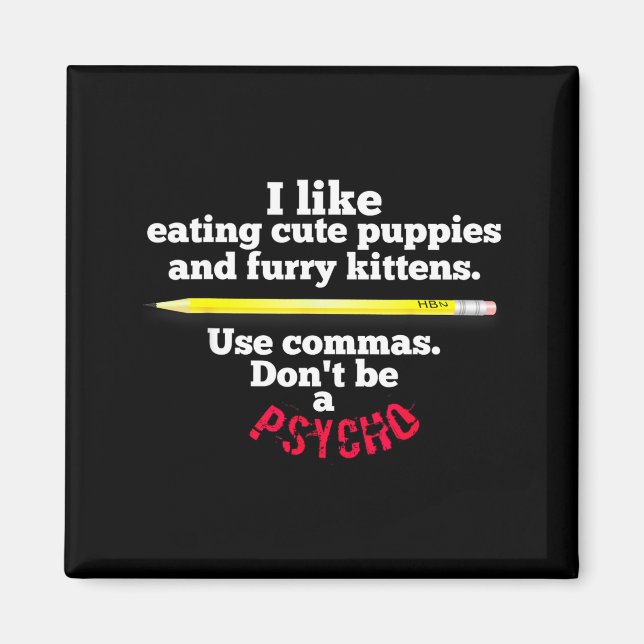 Imã Funny Teacher English Use Commas Dont Be A Psycho  (Frente)