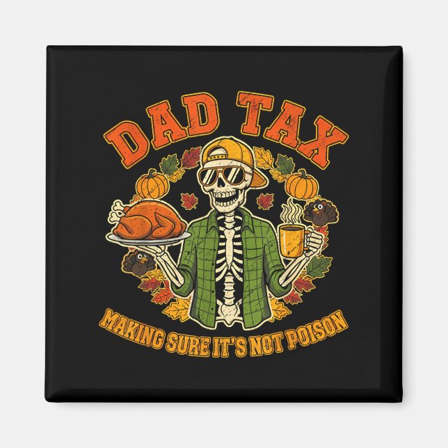 Imã Funny Thanksgiving Dad Tax Skeleton Turkey Day Foo (Frente)