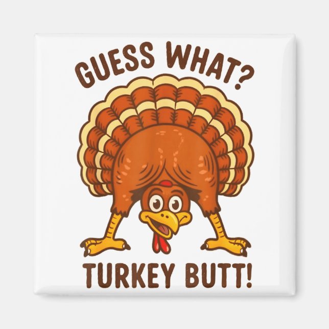 Imã Funny Thanksgiving Kids Joke Meme Guess What Turke (Frente)