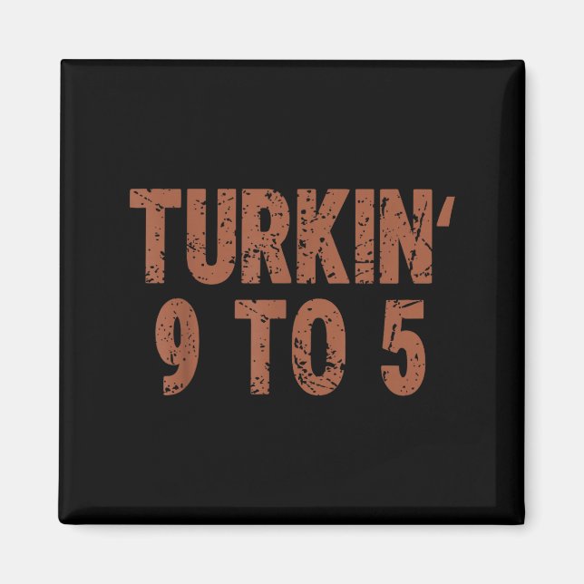 Imã Funny Thanksgiving Turkin 9 To 5 Humor Turkey Frie (Frente)