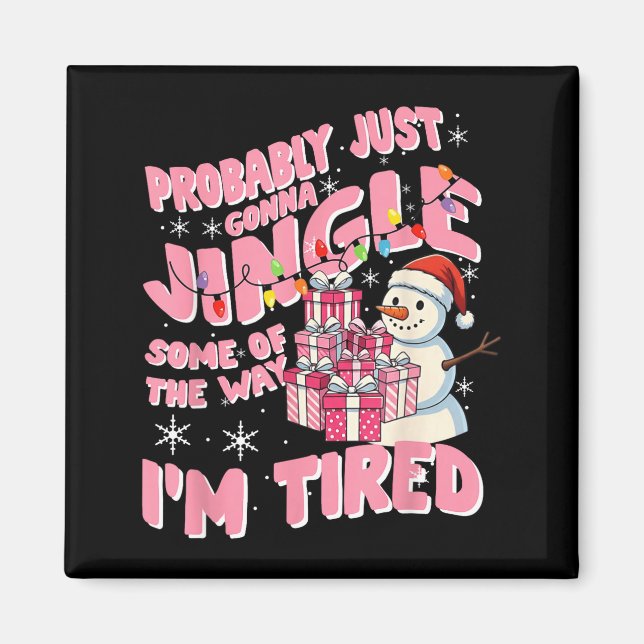 Imã Funny Tired Holiday Quote Cute Festive Nk Humor  (Frente)