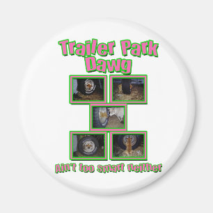 Imã Funny Trailer Park Dawg