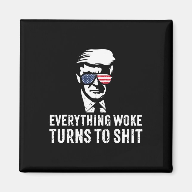 Imã Funny Trump Everything Woke Turns To Quote  (Frente)