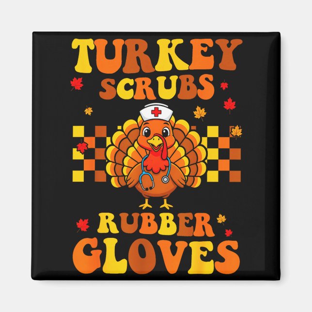 Imã Funny Turkey Scrubs Rubber Gloves Thanksgiving Nur (Frente)