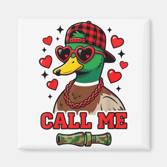 Imã Funny Valentines Day Call Me Duck Hunting Men Wome (Frente)
