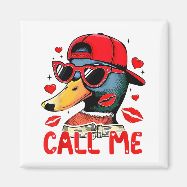 Imã Funny Valentines Day Call Me Duck Hunting Men Wome (Frente)