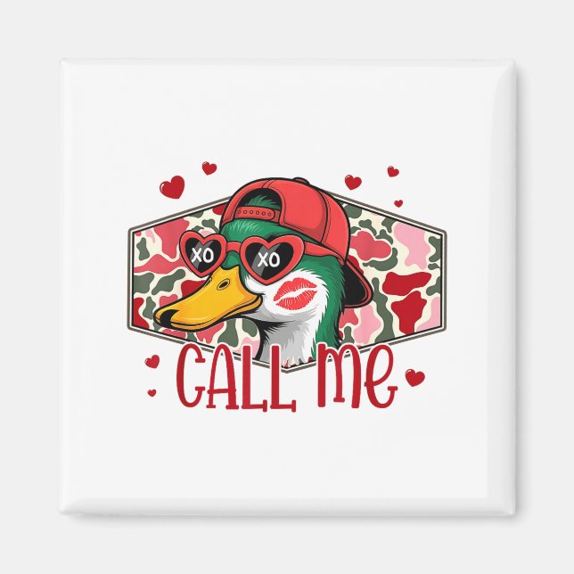 Imã Funny Valentines Day Call Me Duck Hunting Men Wome (Frente)