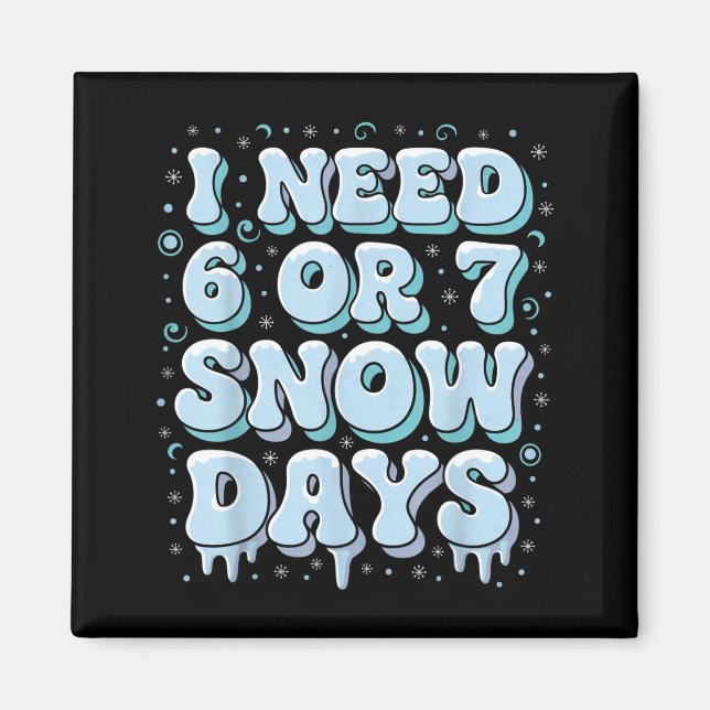 Imã Funny Winter Saying Teacher Student 6 Or 7 I Need  (Frente)