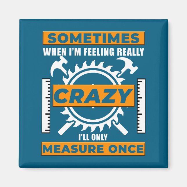 Imã Funny Woodworker Woodworking Carpenter Woodshop  (Frente)