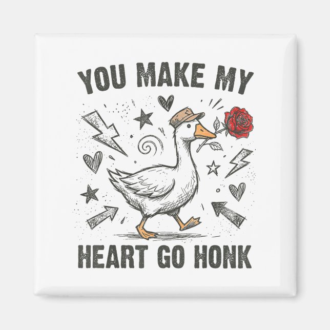 Imã Funny You Make My Heart Go Honk Silly Goose Valent (Frente)
