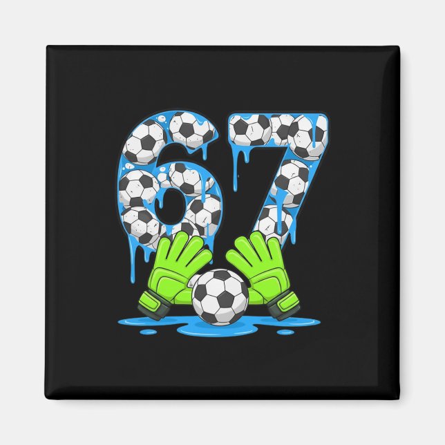 Imã Futebol 67 Seis Sete Geração Alpha Meme Gotejament (Frente)