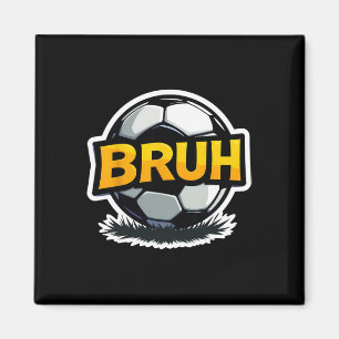 Imã Futebol Bruh Engraçado Adolescentes Crianças Gíria
