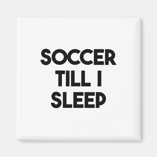 Imã Futebol Engraçado - Futebol Até Eu Dormir  (Frente)