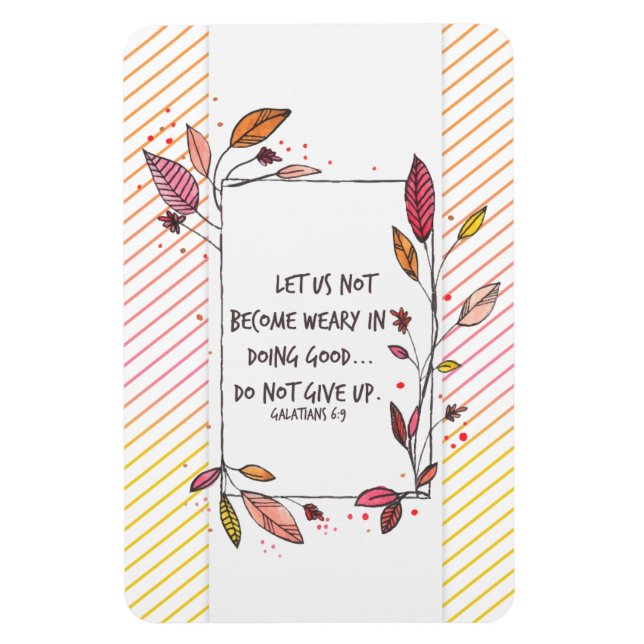 Ímã Galatianos 6:9 Não desistem da escritura (Vertical)