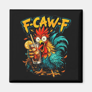 Imã Galo Vintage F-Caw-F Chá Gelado Engraçado Sarcásti