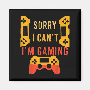 Imã Gamer Gift Engraçado Desculpe não estou jogando