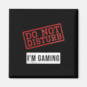 Imã Gamer Gift Engraçado - Não me perturbe Estou jogan