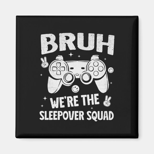 Imã Gamer Sleepover Party For Boys Funny Bruh Slumber  (Frente)