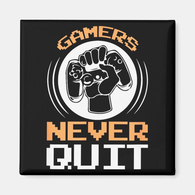 Imã Gamers Never Quit Funny Gaming Quotes Gift For Gam (Frente)