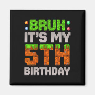 Imã Garoto de Aniversário Engraçado Bruh É Meu 5º Aniv