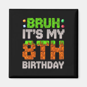 Imã Garoto de Aniversário Engraçado Bruh É Meu 8º Aniv