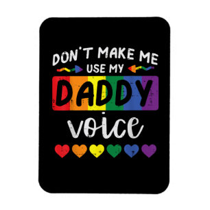 Ímã Gay Não Me Faça Usar Voz De Pai