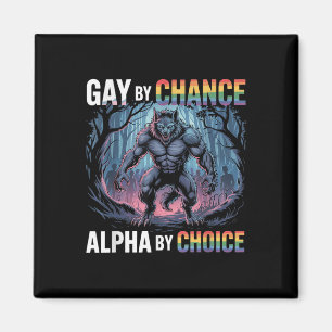 Imã Gay Por Chance Alpha Por Escolha Engraçado Alfa Wo