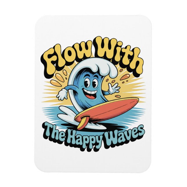 Ímã Geladeira Flow With The Happy Waves  (Vertical)