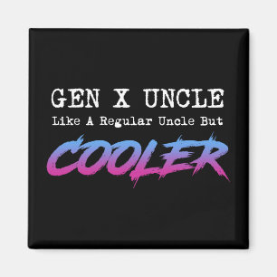 Imã Gen X Tio - Como Um Tio Regular Mas Mais Frio