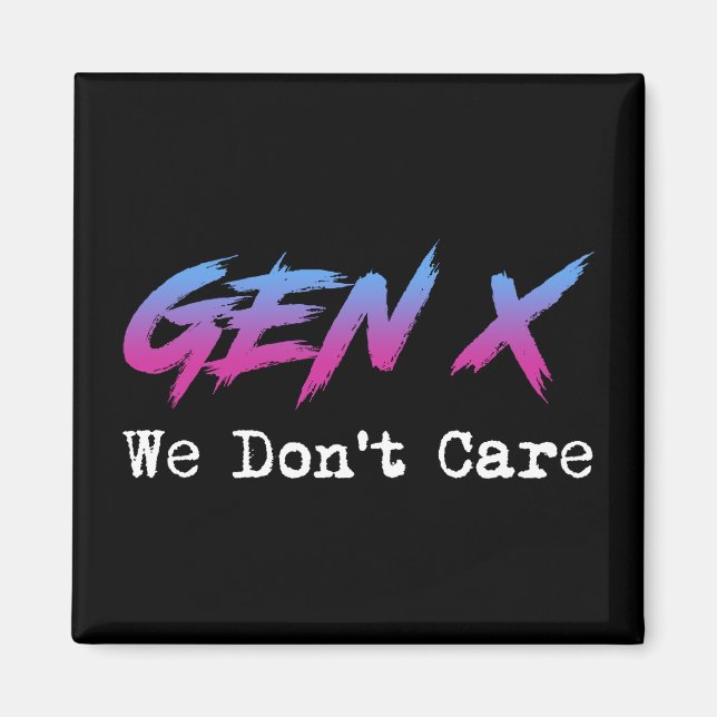 Imã Gen X - We Don't Care (Frente)