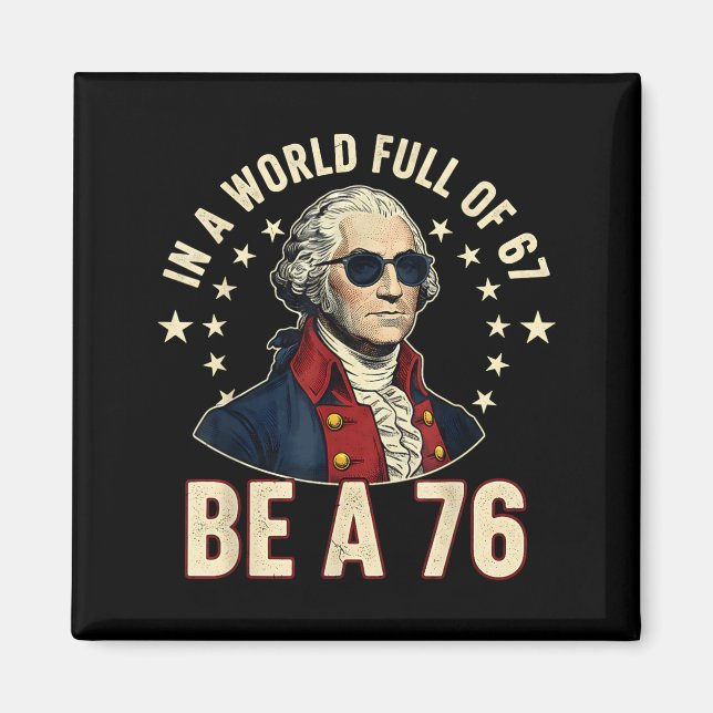 Imã George Washington 67 Meme No Mundo Cheio De 67  (Frente)