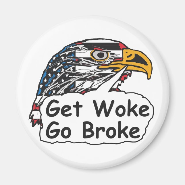 Imã Get Woke Go Broke (Frente)