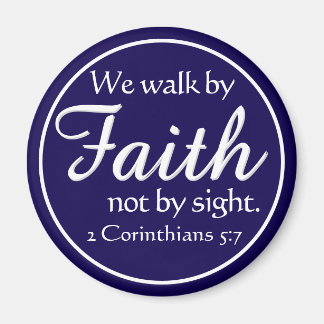 Imã Gift! We Walk by Faith Magnet